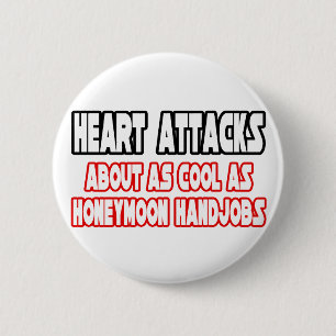 Badge Rond 5 Cm Attaques cardiaques...Pas Cool