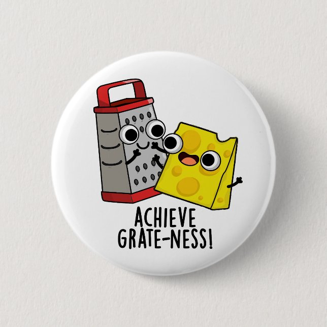 Badge Rond 5 Cm Atteindre Gratesse Funny Fromage Puns (Devant)