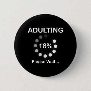 Badge Rond 5 Cm Attendez Chargement 18ème Anniversaire 18 Ans Cade