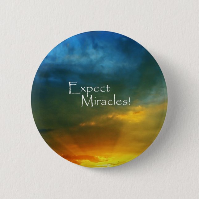 Badge Rond 5 Cm Attendez-vous à des miracles ! (Devant)