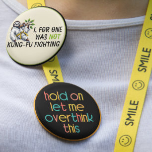 Badge Rond 5 Cm Attends, Laisse-Moi Repenser Cela