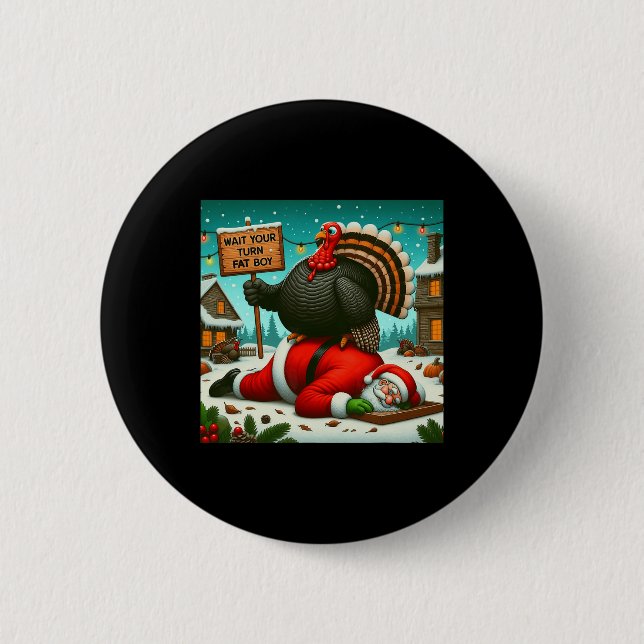 Badge Rond 5 Cm Attends Ton Tour Gros Garçon Turquie Père Noël Fun (Devant)