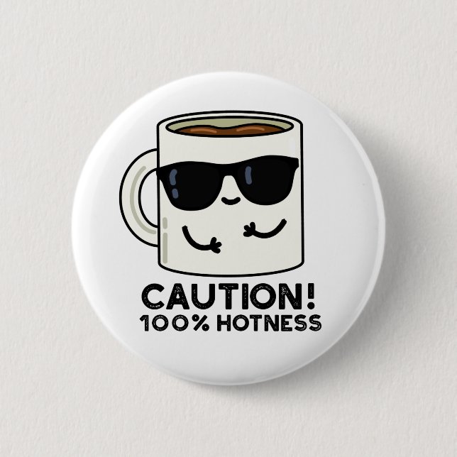 Badge Rond 5 Cm Attention 100% Hotness Funny Coffee Pun (Devant)
