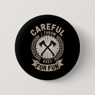 Badge Rond 5 Cm Attention, Je Jette Des Axes Pour L'Ax Amusant Jet