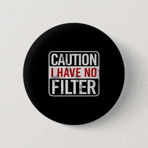 Badge Rond 5 Cm Attention Je N'Ai Pas De Filtre Humour Drôle Sarca