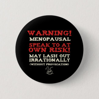Badge Rond 5 Cm Attention! Ménopausal