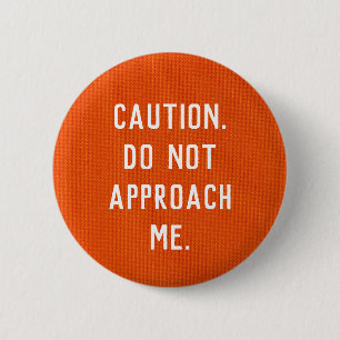 Badge Rond 5 Cm Attention. Ne m'approche pas.badge