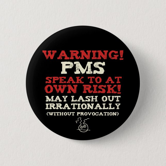 Badge Rond 5 Cm Attention! PMS ! (Devant)