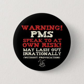Badge Rond 5 Cm Attention! PMS !
