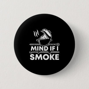 Badge Rond 5 Cm Attention Si Je Fume Fumeur Drôle Barbecue Fumeur