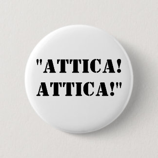 Badge Rond 5 Cm "Attique ! Attique ! "