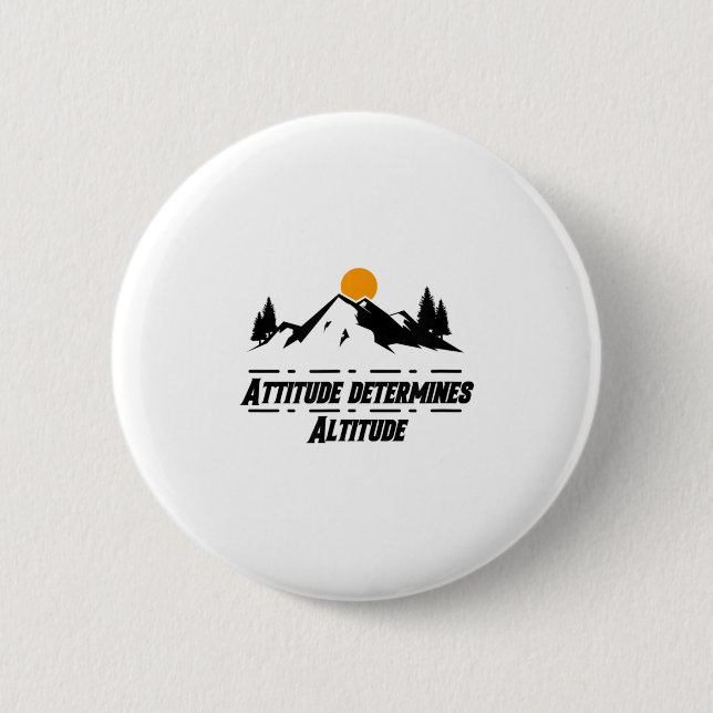 Badge Rond 5 Cm Attitude Determines Altitude, Motivation And Sitiv (Devant)