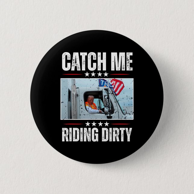 Badge Rond 5 Cm Attrapez-Moi En Train De Dirty Garbage Fier D'Être (Devant)