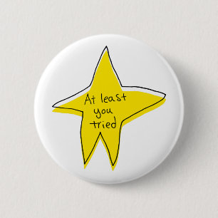 Badge Rond 5 Cm Au Moins Vous Avez Essayé - Yellow Star