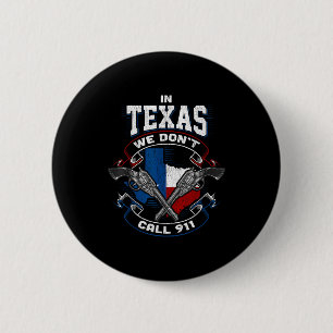 Badge Rond 5 Cm Au Texas, on n'appelle pas le 911 Drôle de Texan F