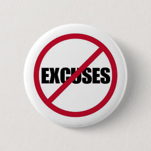 BADGE ROND 5 CM AUCUN EXCUSE LE SYMBOLE DE SIGNE MOTIVÉ BLACK WHI