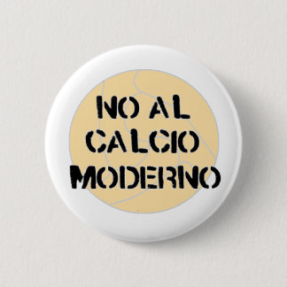 Badge Rond 5 Cm aucun insigne de bouton de moderno de calcio d'Al