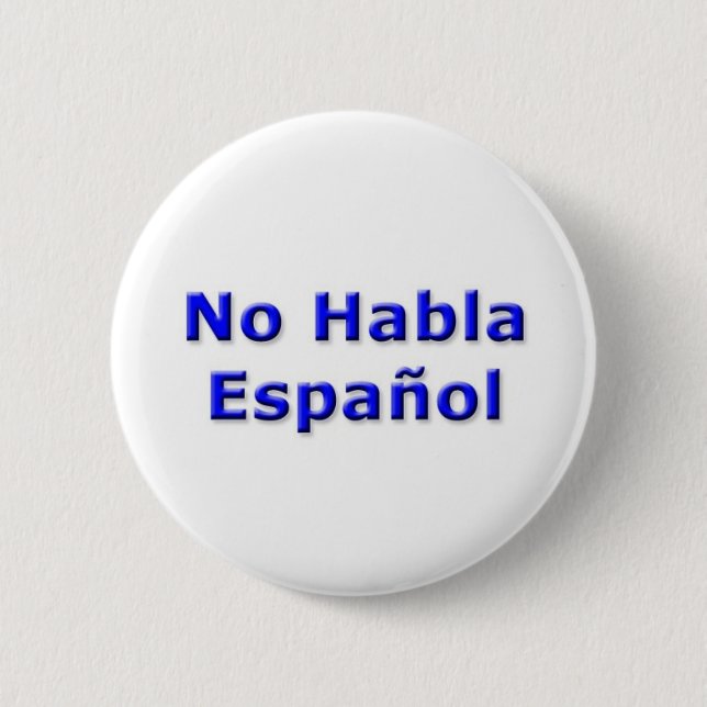 Badge Rond 5 Cm Aucun Pin de Habla Espanol (Devant)