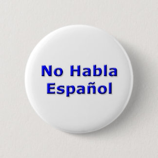 Badge Rond 5 Cm Aucun Pin de Habla Espanol