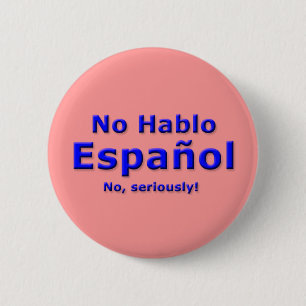 Badge Rond 5 Cm Aucun Pin de Hablo Espanol