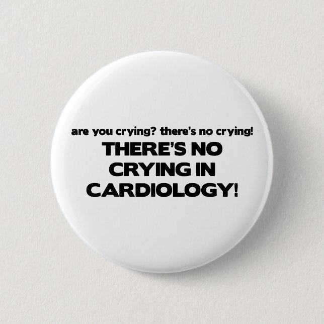 Badge Rond 5 Cm Aucun pleurer en cardiologie (Devant)