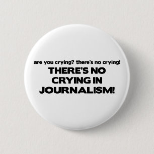 Badge Rond 5 Cm Aucun pleurer en journalisme