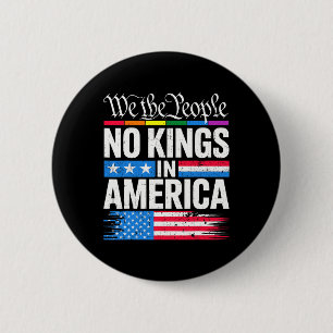Badge Rond 5 Cm Aucun Rois En Amérique Chemise Rejetant Les Rois P