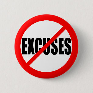 BADGE ROND 5 CM "AUCUNE EXCUSE "