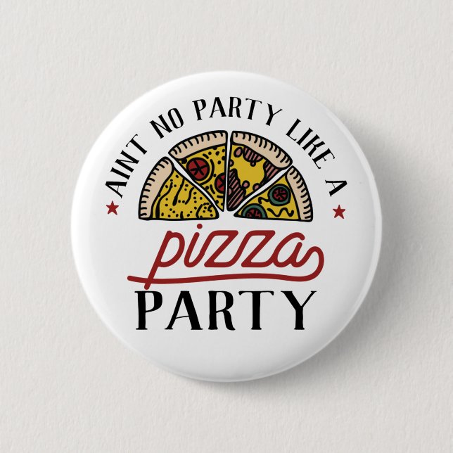 Badge Rond 5 Cm Aucune Fête Comme Une Pizza Party (Devant)