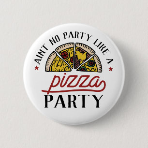 Badge Rond 5 Cm Aucune Fête Comme Une Pizza Party