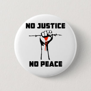 Badge Rond 5 Cm "Aucune justice, aucune paix "