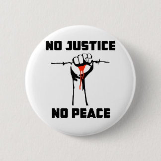 Badge Rond 5 Cm "Aucune justice, aucune paix "