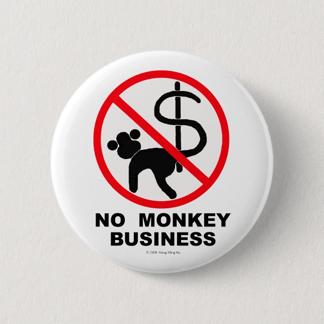BADGE ROND 5 CM AUCUNES AFFAIRES DE SINGE (Devant)