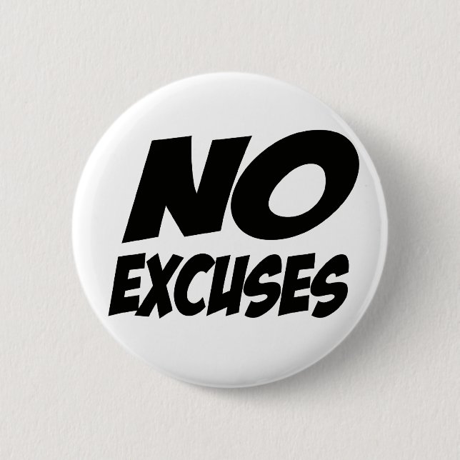 Badge Rond 5 Cm Aucunes excuses ! (Devant)