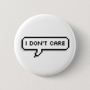 Badge Rond 5 Cm Aucuns soins pour donner le bouton