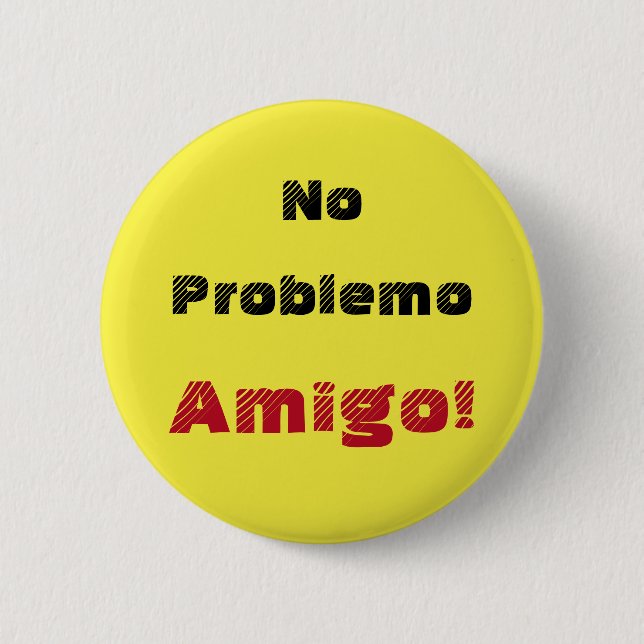 Badge Rond 5 Cm Audacieux aucune citation d'Espagnol de Problemo (Devant)