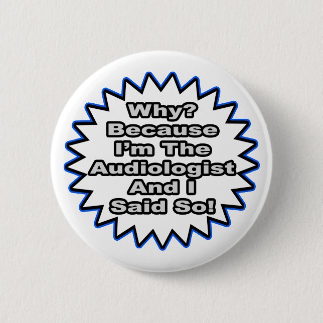 Badge Rond 5 Cm Audiologue... Parce Que Je L'Ai Dit (Devant)