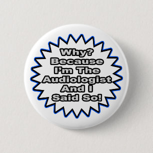 Badge Rond 5 Cm Audiologue... Parce Que Je L'Ai Dit