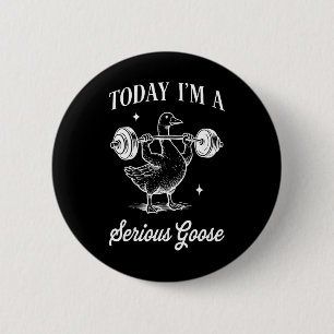 Badge Rond 5 Cm Aujourd’hui je suis une oie sérieuse drôle Poids d