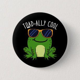 Badge Rond 5 Cm Aujourd'hui Cool Funny Toad Pun Dark BG