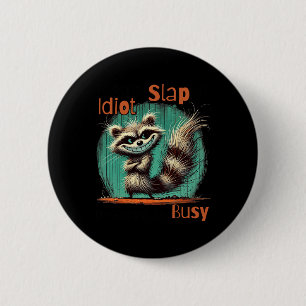 Badge Rond 5 Cm Aujourd'hui est gifle un jour d'Idiot je serai occ