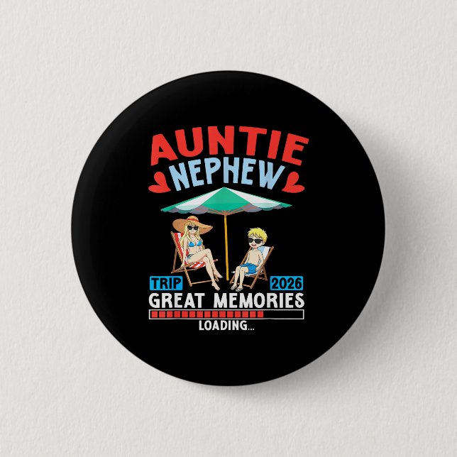 Badge Rond 5 Cm Auntie Nephew Trip 2026 Great Memories Loading Fam (Devant)