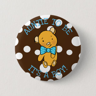 Badge Rond 5 Cm AUNTIE pour être, C'est un garçon Teddy Bear Baby