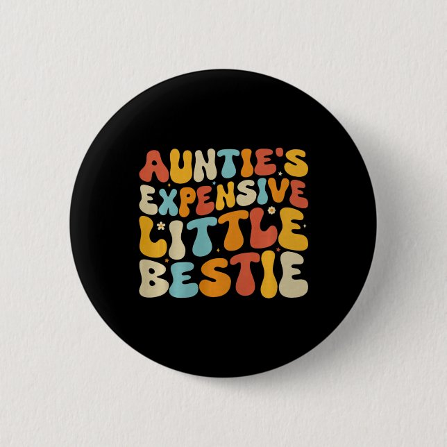 Badge Rond 5 Cm Auntie's Expensive Little Ie, Funny New Aunt Nephe (Devant)