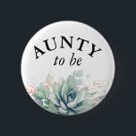 Badge Rond 5 Cm Aunty to be - Watercolor Succulents Baby Shower Bu<br><div class="desc">Watercolor succulents and greenery leaves baby shower buttons</div>