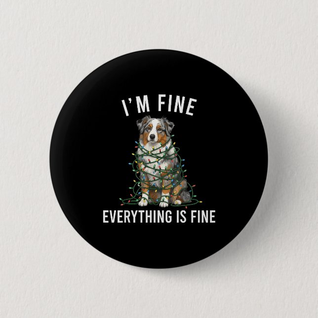 Badge Rond 5 Cm Australian Shepherd Christmas I'm Fine Everything  (Devant)