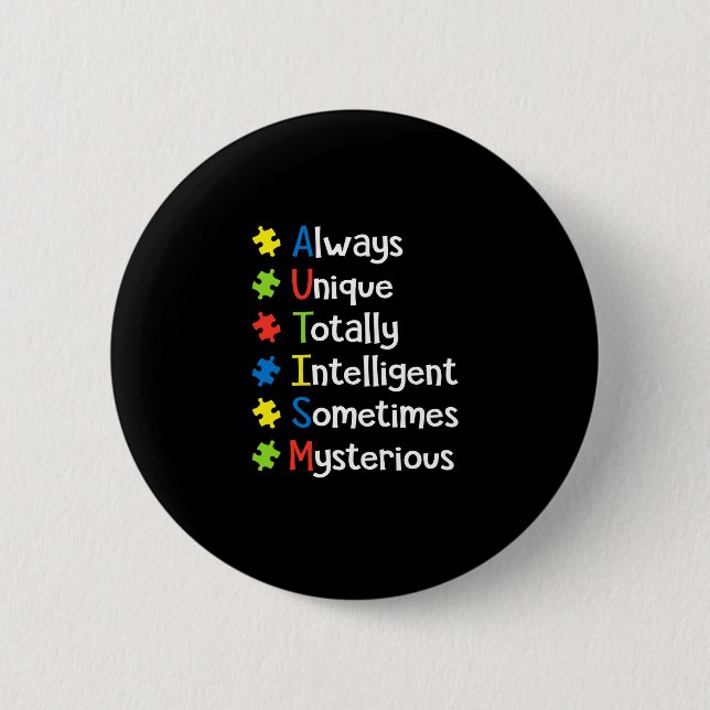 Badge Rond 5 Cm Autism Always Unique Totally Intelligent Sometimes (Devant)
