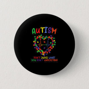 Badge Rond 5 Cm Autism dont Judge What You Dont Understand
