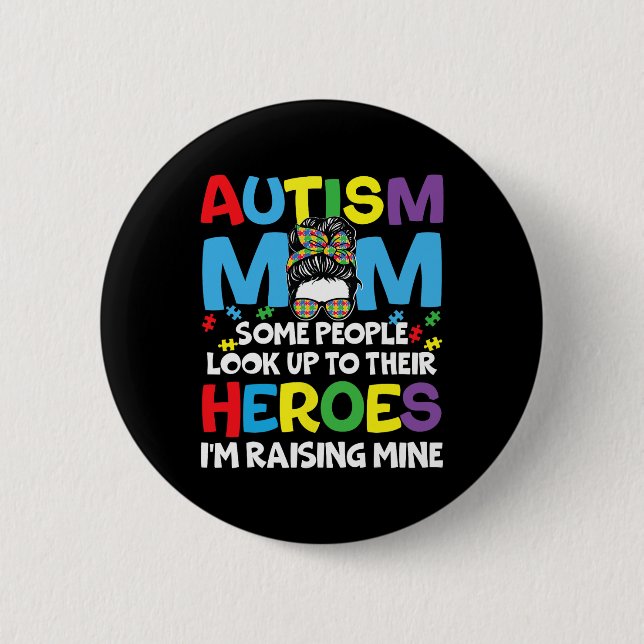 Badge Rond 5 Cm Autism Maman lever Héros Messy Bun Sensibilisation (Devant)