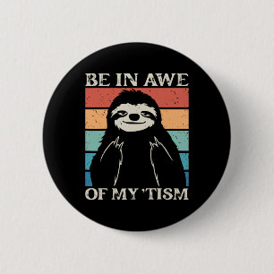 Badge Rond 5 Cm Autisme Drôle Être en admiration de mon mème de ti